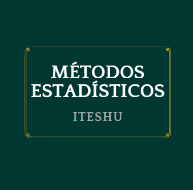 Métodos Estadísticos MTES22082X